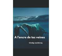 A l'encre de tes veines