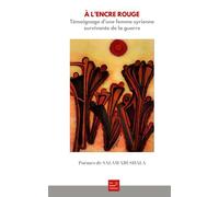 À L'ENCRE ROUGE: Témoignage d'une femmes syrienne survivante de la guerre
