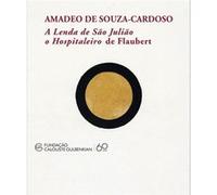 A Lenda De São Julião O Hospitaleiro De Flaubert De Souza - Cardoso, Amadeo (Auteur)