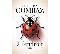 À l'endroit - Christian Combaz - Godefroy Jean-Cyrille Eds - broché - Essai