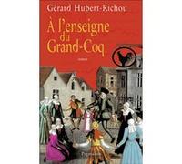 À l'enseigne du Grand-Coq Gérard Hubert-Richou (Auteur)