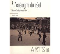 A L'enseigne Du Réel - Penser Le Documentaire