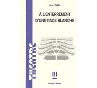 À l'enterrement d'une page blanche - Guy Foissy - L'oeil Du Prince Eds - broché - Théâtre