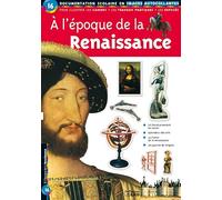 A l'époque de la Renaissance : Documentation scolaire en images autocollantes - Dès 7 ans