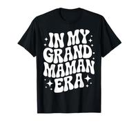 À l'époque de ma Grand-mère, Une Grand-mère française drôle T-Shirt
