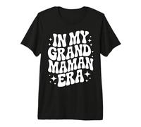 À l'époque de ma Grand-mère, Une Grand-mère française drôle T-Shirt Haut de Gamme