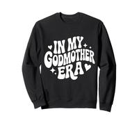 À l'époque de ma Marraine, Marraine drôle et fière Sweatshirt