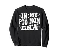 À l'époque de ma mère PTO, Parent/enseignante, mère bénévole Sweatshirt