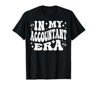 À l'époque de Mon Comptable, Une Jolie Saison fiscale pour Les Professionnels de la Finance T-Shirt
