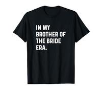 À l'époque de mon frère de la mariée - Wedding Bachelor T-Shirt