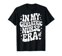 À l'époque de Mon infirmière en gériatrie, Funny Elderly Care, SNF Nursing T-Shirt