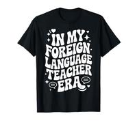 À l'époque de Mon Professeur de Langues étrangères, Funny World Language T-Shirt
