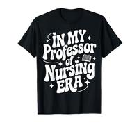 À l'époque de Mon Professeur de Sciences infirmières, Un Enseignant Infirmier Amusant T-Shirt