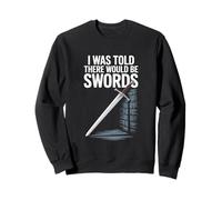 À l'époque médiévale, on m'a Dit qu'il y aurait des épées Sweatshirt