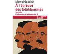 À l'épreuve des totalitarismes Marcel Gauchet (Auteur)