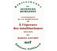 À l'épreuve des totalitarismes Marcel Gauchet (Auteur)