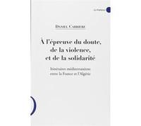 A l'épreuve du doute, de la violence et de la solidarité Daniel Carrière (Auteur)