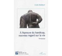 A L'épreuve Du Handicap, Nouveau Regard Sur La Vie