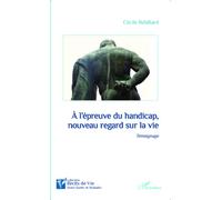 A L'épreuve Du Handicap, Nouveau Regard Sur La Vie | Occasion
