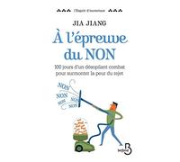 À l'épreuve du non – 100 jours d'un désopilant combat pour surmonter la peur du rejet – Belfond