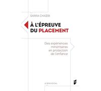 A l'épreuve du placement: Des expériences minoritaires en protection de l'enfance