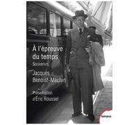 Jacques Benoist-Méchin – A l'épreuve du temps – Perrin