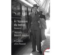 Jacques Benoist-Méchin – A l'épreuve du temps – Perrin