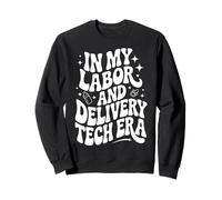 À l'ère de la Technologie du Travail et de l'accouchement, Funny L&D Scrub, OB Tech Sweatshirt