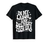 À l'ère de la Technologie du Travail et de l'accouchement, Funny L&D Scrub, OB Tech T-Shirt