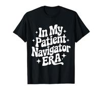 À l'ère de Mon Patient navigateur, défenseur des Patients, Soins de santé T-Shirt Graphique avec Valeur