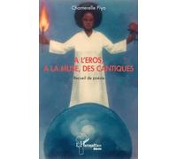 A L'eros, À La Muse, Des Cantiques - Recueil De Poésie