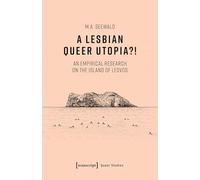 A Lesbian Queer Utopia?!: An Empirical Research on the Island of Lesvos