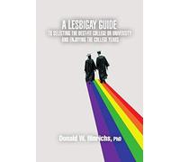 A Lesbigay Guide To Selecting The Best-Fit College Or University And Enjoying The College Years