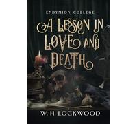 A Lesson in Love and Death: A Darkly Humorous, Slow Burn, Dark Academia Gothic Romance