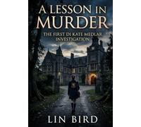 A Lesson in Murder: The First DI Kate Medlar Investigation