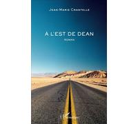 À l'Est de Dean Roman - Jean-Marie Crantelle - L'harmattan - broché - Roman