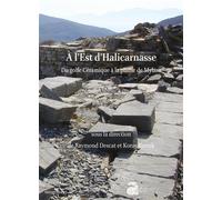 À l'EST d'Halicarnasse Du golfe Céramique à la plaine de Mylasa. Vol. 1 - Les sites, géographie et histoire - Olivia Resenterra - Ausonius Eds - broché - Essai
