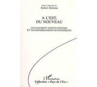 A L'est, Du Nouveau - Changement Institutionnel Et Transformations Économiques | Occasion