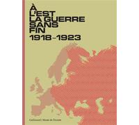 À l'Est, la guerre sans fin (1918-1923) - Collectif - Gallimard - broché - Essai