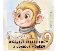 A Letter from a Curious Monkey Storybook for Kids: Learning to Find Your Way with a Brave Heart and a Curious Mind