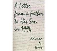 A Letter from a Father to His Son in 1994 Edward N. Haas (Auteur)