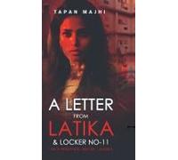 A Letter From Latika And Locker No.11 : I Am A Prostitute..... Not..By Choice. (Story Of A Prostitute ......In The City Of Kolkata) Paperback Book By Tapan Majhi