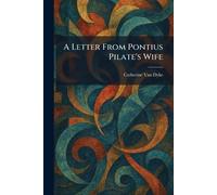 A Letter From Pontius Pilate's Wife