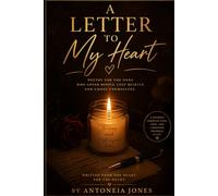 A Letter to My Heart: Poetry for the Ones Who Loved Deeply, Lost Quietly, and Chose Themselves