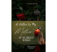A Letter to My Mother: In Scarlet Wings