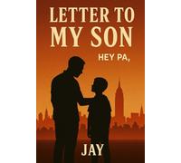 A Letter to My Son: Hey Pa,