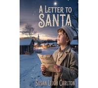 A Letter to Santa: A Letter to Santa: A Story of Faith, Family, and the Miracle of Believing