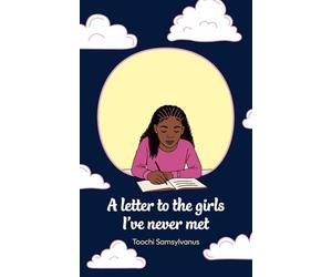 A Letter to the Girls I've Never Met