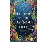 A Letter to the Luminous Deep: the perfect cosy magical academia read!