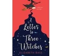 A Letter To Three Witches